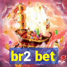 br2 bet